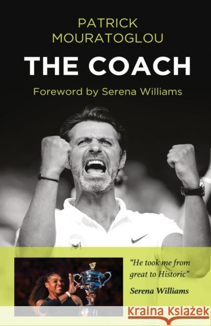 The Coach Mouratoglou, Patrick 9781908724755 Wymer Publishing