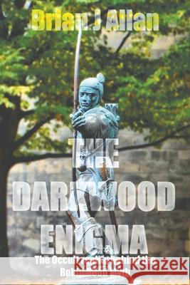 The Darkwood Enigma Brian J. Allan 9781908728920 Gonzo Multimedia