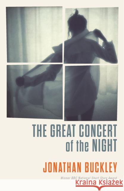 The Great Concert of the Night Jonathan Buckley 9781908745774 