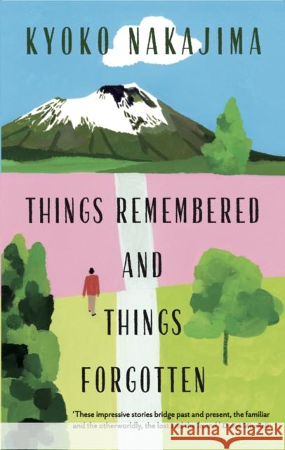 Things Remembered and Things Forgotten Ginny Takemori Ian MacDonald Kyoko Nakajima 9781908745965 Sort of Books