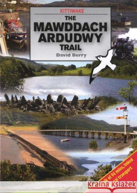 Mawddach Ardudwy Trail, The David Berry 9781908748102 Kittiwake Press