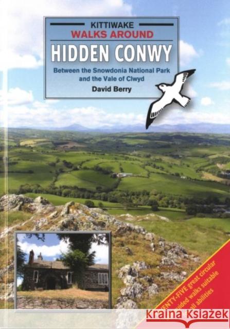 Walks Around Hidden Conwy David Berry 9781908748287