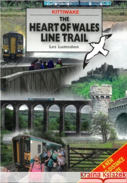 Heart of Wales Line Trail, The Les Lumsdon 9781908748577 Kittiwake Press