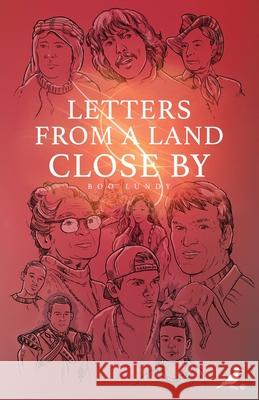 Letters from a Land Close By Boo Lundy 9781908760449 