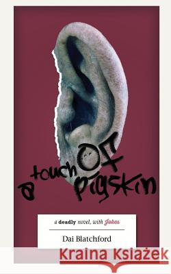 A Touch of Pigskin Dai Blatchford 9781908773234 Iponymous Publishing Limited