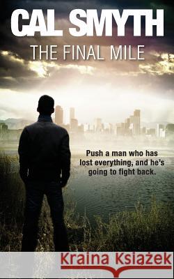 The Final Mile Cal Smyth Tim Prosser  9781908773562 iponymous publishing Limited