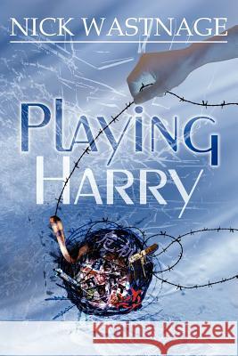 Playing Harry Nick Wastnage 9781908775900