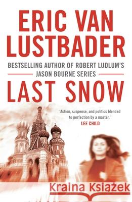 Last Snow Eric Van Lustbader 9781908800343