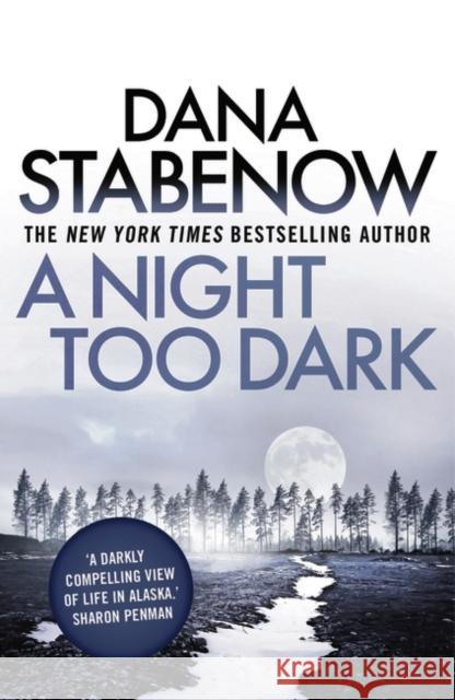 A Night Too Dark Dana Stabenow 9781908800787 Bloomsbury Publishing PLC