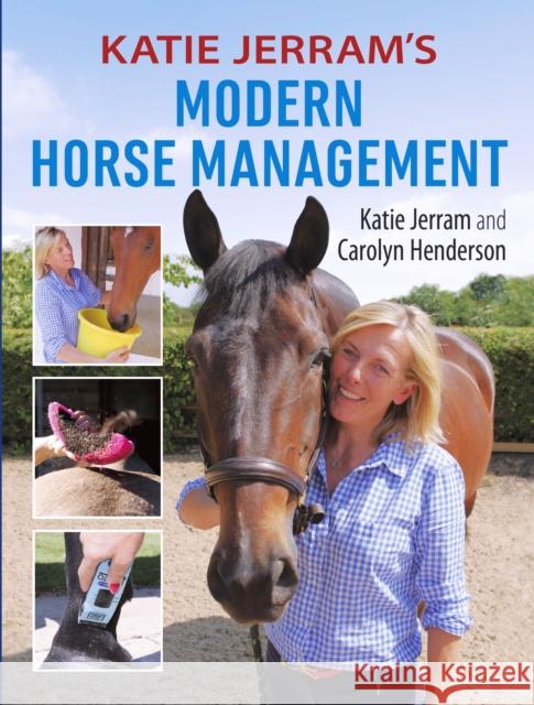 Katie Jerram's Modern Horse Management Katie Jerram 9781908809278 J A ALLEN