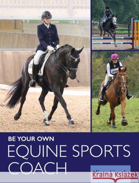 Be Your Own Equine Sports Coach Alison Lincoln 9781908809971 The Crowood Press Ltd