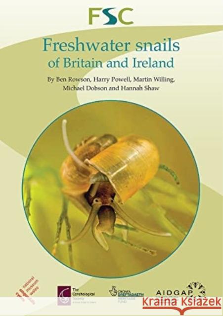 Freshwater Snails of Britain and Ireland Hannah Shaw 9781908819581