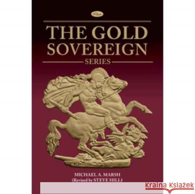The Gold Sovereign Series Michael A Marsh 9781908828552