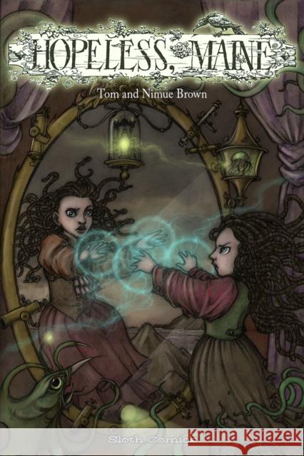 Hopeless, Maine 1: 1: The Gathering Tom Brown, Nimue Brown 9781908830128 Sloth Publishing Ltd