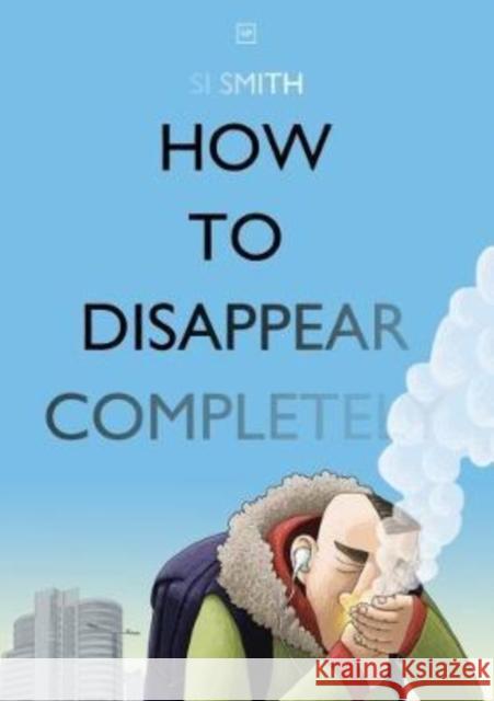 How to Disappear Completely Si Smith 9781908853615 Valley Press