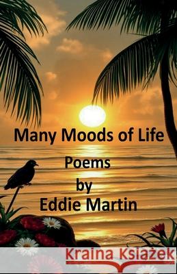Many Moods of Life Eddie Martin 9781908865373
