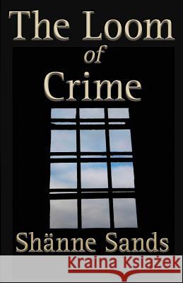 The Loom of Crime Shänne Sands 9781908867889 Footsteps Press