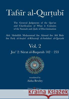 Tafsir al-Qurtubi Vol. 2: Juz' 2: Sūrat al-Baqarah 142 - 253 Al-Qurtubi, Abu 'abdullah Muhammad 9781908892751 Diwan Press