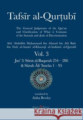 Tafsir al-Qurtubi Vol. 3: Juz' 3: Sūrat al-Baqarah 254 - 286 & Sūrah Āli 'Imrān 1 - 95 Al-Qurtubi, Abu 'abdullah Muhammad 9781908892799 Diwan Press