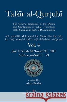 Tafsir al-Qurtubi Vol. 4: Juz' 4: Sūrah Āli 'Imrān 96 - Sūrat an-Nisā' 1 - 23 Al-Qurtubi, Abu 'abdullah Muhammad 9781908892973
