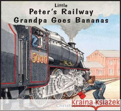 Peter's Railway Grandpa Goes Bananas Vine, Christopher G. C. 9781908897060 
