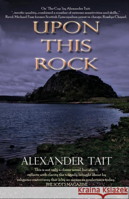 Upon This Rock Alexander Tait 9781908898166 Neetah Books