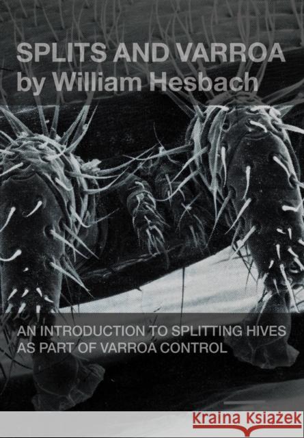 Splits and Varroa William Hesbach 9781908904867 Northern Bee Books