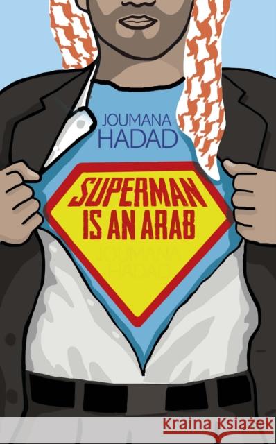 Superman is an Arab Joumana Haddad 9781908906090 0