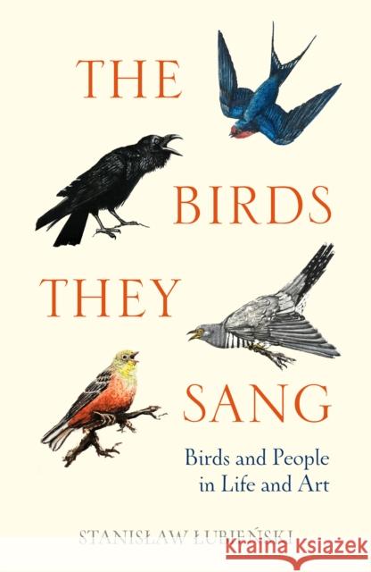 The Birds They Sang Stanislaw Lubienski 9781908906366 Saqi Books