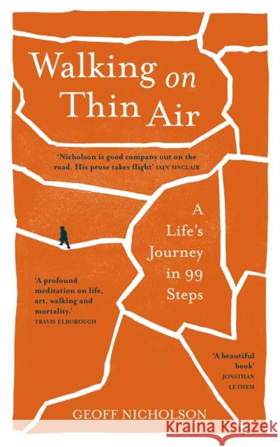 Walking on Thin Air: A Life's Journey in 99 Steps Geoff Nicholson 9781908906571 The Westbourne Press