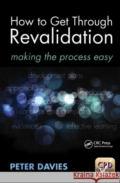 How to Get Through Revalidation: Making the Process Easy Davies, Peter 9781908911599