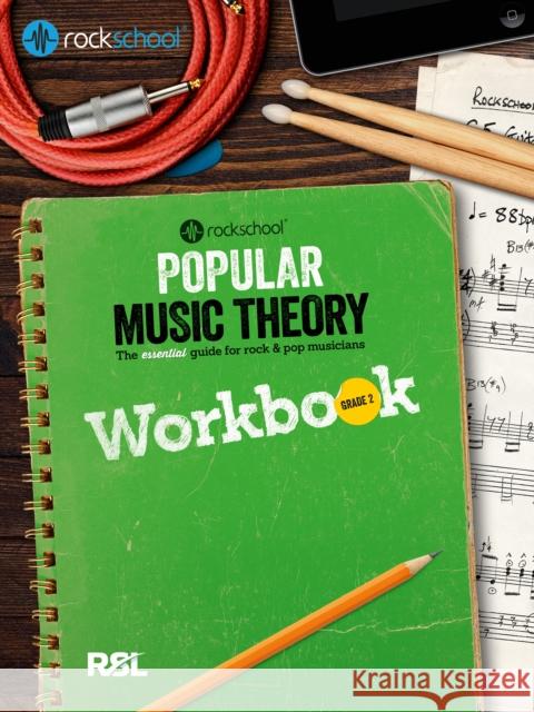 Rockschool: Popular Music Theory Workbook Grade 2: The essential guide for rock & pop musicians Rockschool 9781908920713 Rockschool Ltd