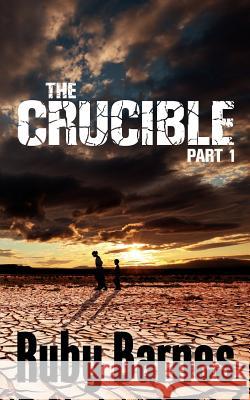 The Crucible - Part 1 Ruby Barnes 9781908943101