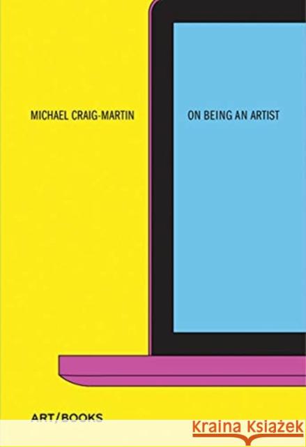 On Being An Artist Michael Craig-Martin 9781908970503