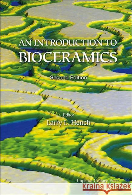 Introduction to Bioceramics, an (2nd Edition) Hench, Larry L. 9781908977151 0