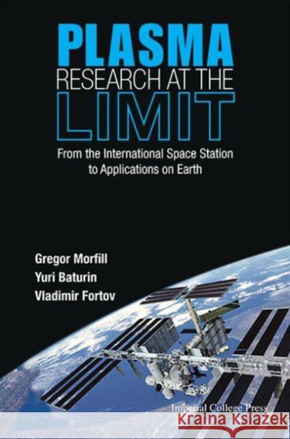 Plasma Research at the Limit: From the International Space Station to Applications on Earth (with DVD-Rom) Morfill, Gregor 9781908977243