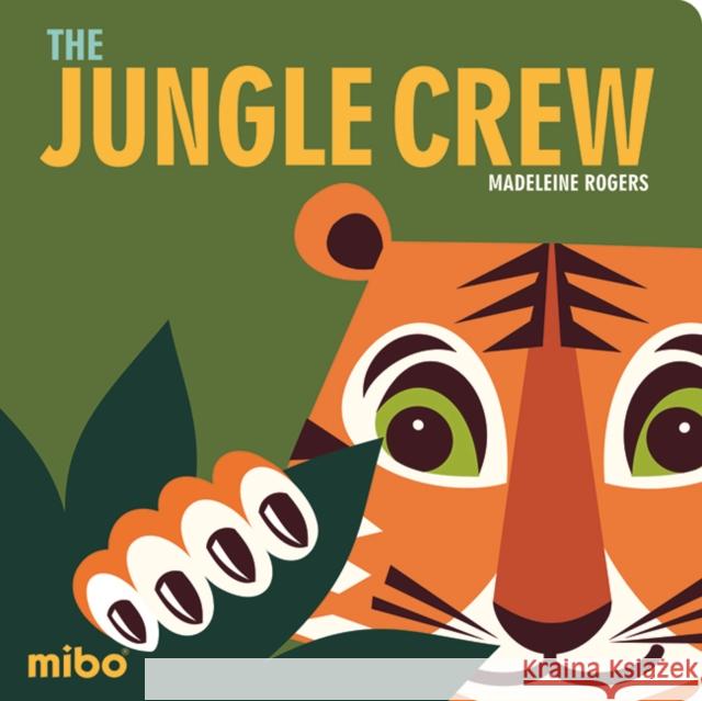 The Jungle Crew Rogers, Madeleine 9781908985828