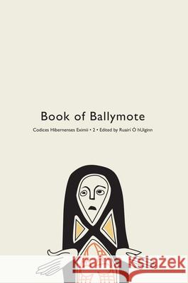 Book of Ballymote: Codices Hibernenses Eximii II Ruairi O 9781908997562 Royal Irish Academy