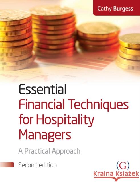 Essential Financial Techniques for Hospitality Managers Cathy Burgess 9781908999979 Marston Book DMARSTO Orphans