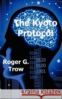 The Kyoto Protocol Roger G. Trow 9781909039094