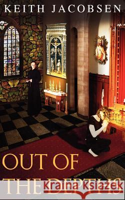Out of the Depths Keith Jacobsen 9781909039162 New Generation Publishing