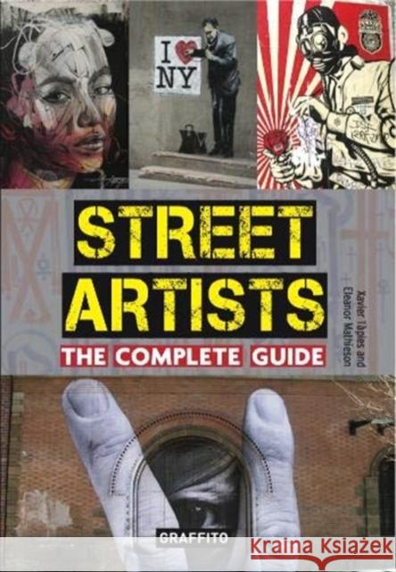 Street Artists The Complete Guide Xavier Tapies 9781909051706 Graffito Books Ltd