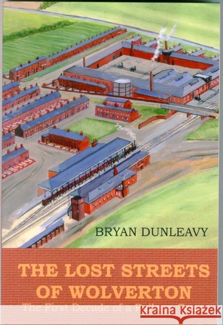 The Lost Streets of Wolverton Bryan R. Dunleavy 9781909054004 Magic Flute Publications