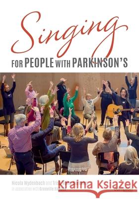 Singing for People with Parkinson’s Nicola Wydenbach, Trish Vella-Burrows 9781909082649 Compton Publishing Ltd