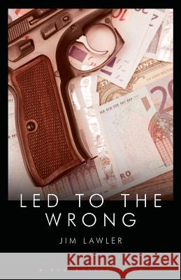 Led to the Wrong Jim Lawler 9781909086227