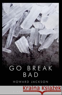 Go Break Bad Howard Jackson 9781909086272 Red Rattle Books