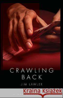 Crawling Back Jim Lawler 9781909086326 Red Rattle Books