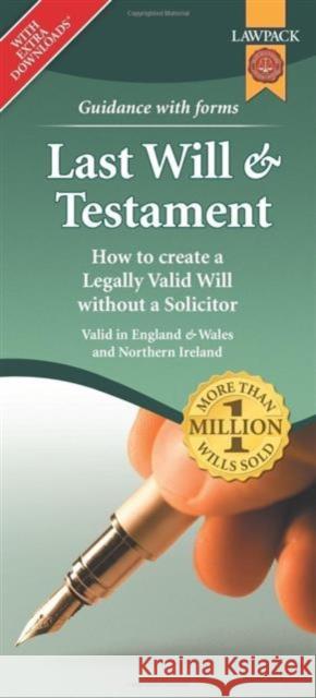 Last Will & Testament Form Pack: How to Create a Legally Valid Will without a Solicitor in England, Wales and Northern Ireland   9781909104327 Lawpack Publishing Ltd