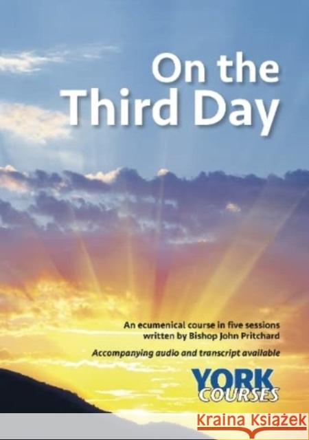 On the Third Day: York Courses Pritchard, John 9781909107199