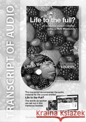 Life to the full? Transcript Matt Woodcock 9781909107229